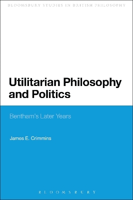 Utilitarian Philosophy and Politics by James E. Crimmins