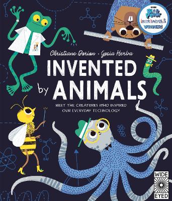 Invented by Animals: Meet the creatures who inspired our everyday technology book