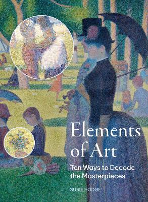 Elements of Art: Ten Ways to Decode the Masterpieces book