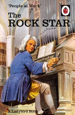 People at Work: The Rock Star (Ladybird for Grown-Ups) book