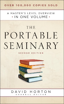 The Portable Seminary – A Master`s Level Overview in One Volume book