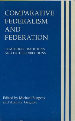 Comparative Federalism and Federation by Michael Burgess