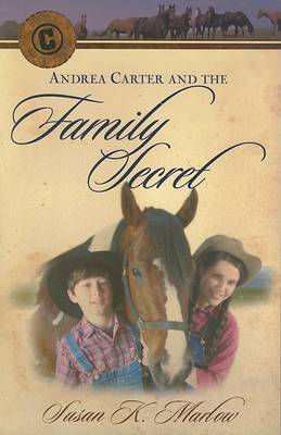 Andrea Carter and the Family Secret by Susan K Marlow