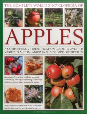 Complete World Encyclopedia of Apples by Andrew Mikolajski