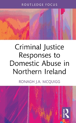 Criminal Justice Responses to Domestic Abuse in Northern Ireland book