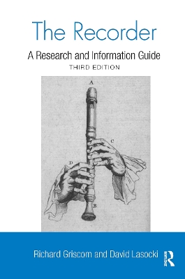 The Recorder: A Research and Information Guide by David Lasocki