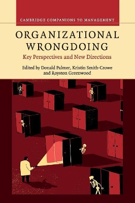 Organizational Wrongdoing: Key Perspectives and New Directions by Donald Palmer