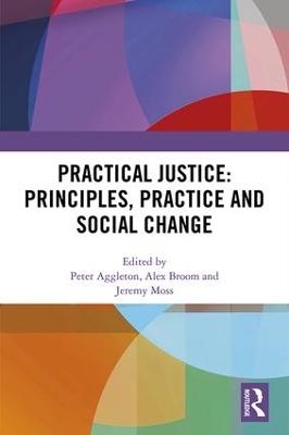 Practical Justice: Principles, Practice and Social Change by Peter Aggleton