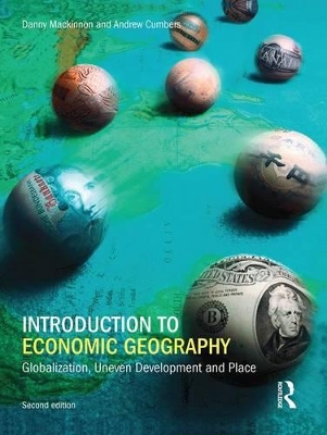 An Introduction to Economic Geography by Danny MacKinnon