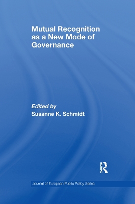 Mutual Recognition as a New Mode of Governance by Susanne Schmidt