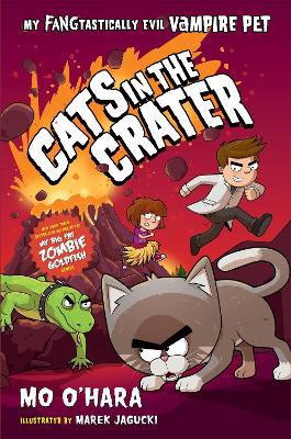 Cats in the Crater: My FANGtastically Evil Vampire Pet by Mo O'Hara