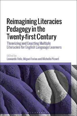 Reimagining Literacies Pedagogy in the Twenty-first Century: Theorizing and Enacting Multiple Literacies for English Language Learners book