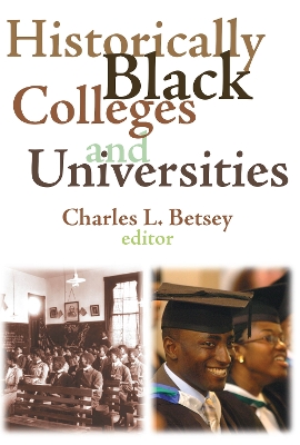 Historically Black Colleges and Universities by Charles L. Betsey
