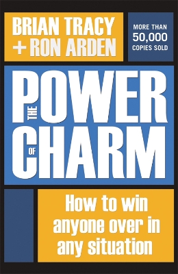 The Power of Charm: How to Win Anyone Over in Any Situation book