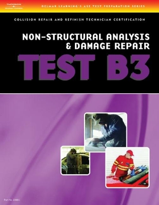 ASE Test Preparation Collision - B3 Non-Structural Analysis and Damage Repair book