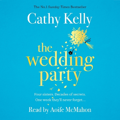 The Wedding Party: The unmissable summer read from The Number One Irish Bestseller! by Cathy Kelly