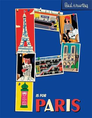 P is for Paris by Paul Thurlby