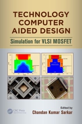 Technology Computer Aided Design by Chandan Kumar Sarkar