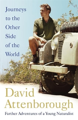 Journeys to the Other Side of the World by Sir David Attenborough