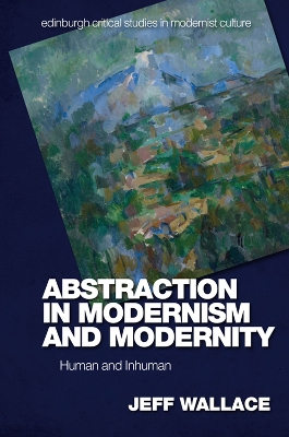 Abstraction in Modernism and Modernity: Human and Inhuman book