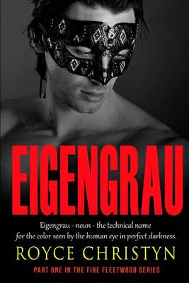 Eigengrau: The Fire Fleetwood Series: The Fire Fleetwood Series book
