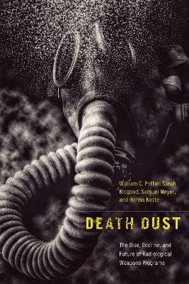 Death Dust: The Rise, Decline, and Future of Radiological Weapons Programs book