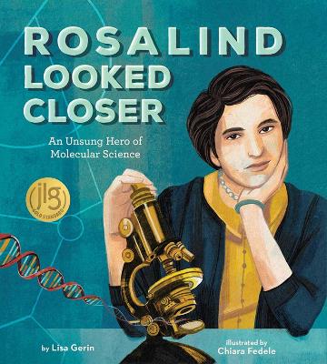 Rosalind Looked Closer: An Unsung Hero of Molecular Science book