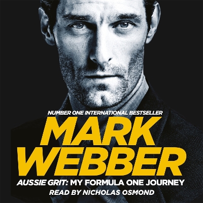 Aussie Grit: My Formula One Journey by Mark Webber