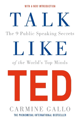 Talk Like TED: The 9 Public Speaking Secrets of the World's Top Minds book