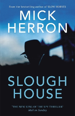 Slough House: Slough House Thriller 7 by Mick Herron
