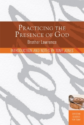 Practicing the Presence of God: Learn to Live Moment by Moment book