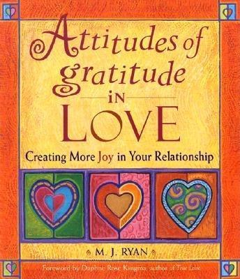 Attitudes of Gratitude in Love by M.J. Ryan