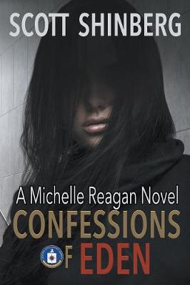 Confessions of Eden: A Riveting Spy Thriller by Scott Shinberg