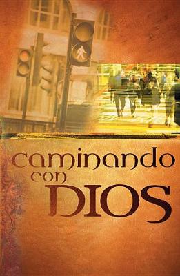 Walking with God (Spanish) by Christin Ditchfield