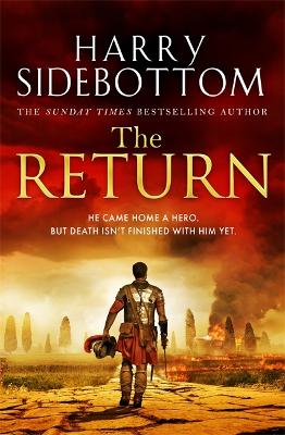 The Return: The gripping breakout historical thriller by Harry Sidebottom