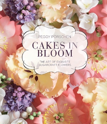 Cakes in Bloom by Peggy Porschen