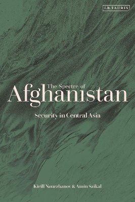 The Spectre of Afghanistan: Security in Central Asia by Amin Saikal