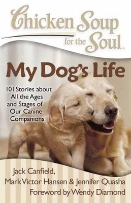 Chicken Soup for the Soul: My Dog's Life book