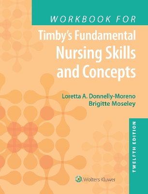 Workbook for Timby's Fundamental Nursing Skills and Concepts book