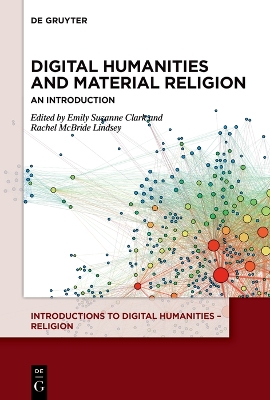 Digital Humanities and Material Religion: An Introduction book