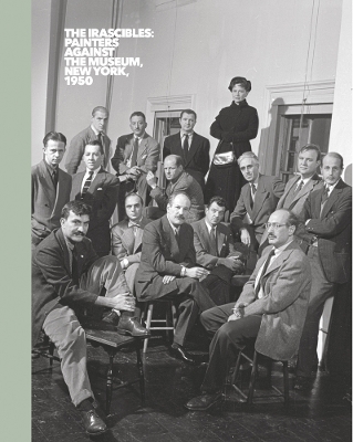 The Irascibles: Painters Against the Museum (New York, 1950) book