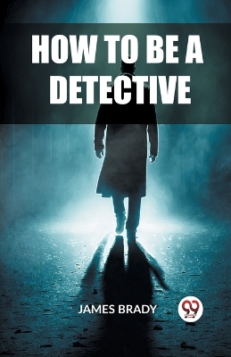 How to Be a Detective book