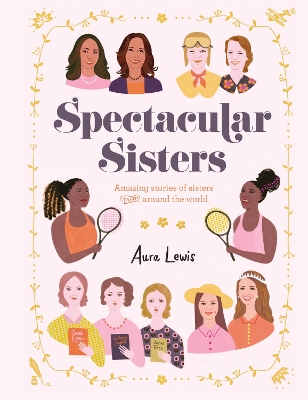Spectacular Sisters: Amazing Stories of Sisters from Around the World book