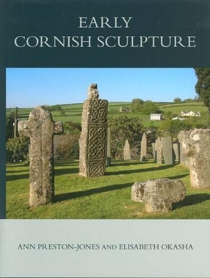 Corpus of Anglo-Saxon Stone Sculpture, XI, Early Cornish Sculpture book