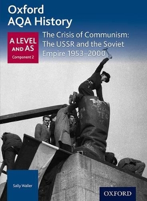 Oxford AQA History for A Level: The Crisis of Communism: The USSR and the Soviet Empire 1953-2000 book