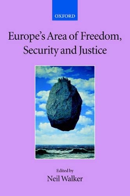 Europe's Area of Freedom, Security, and Justice by Neil Walker