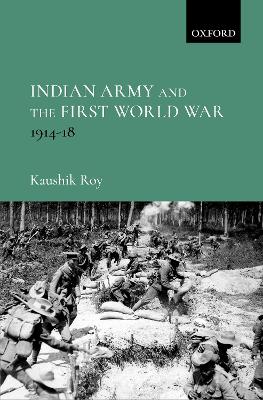 Indian Army and the First World War: 1914-18 book