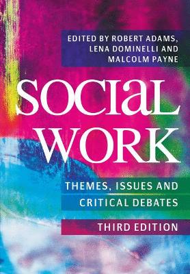 Social Work: Themes, Issues and Critical Debates book