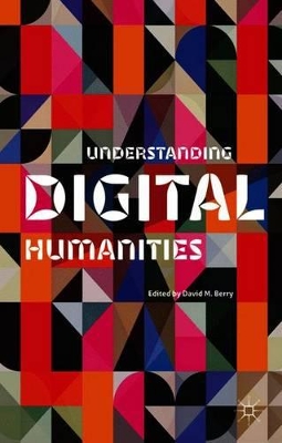 Understanding Digital Humanities book