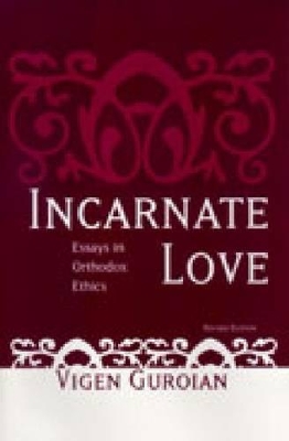 Incarnate Love by Vigen Guroian